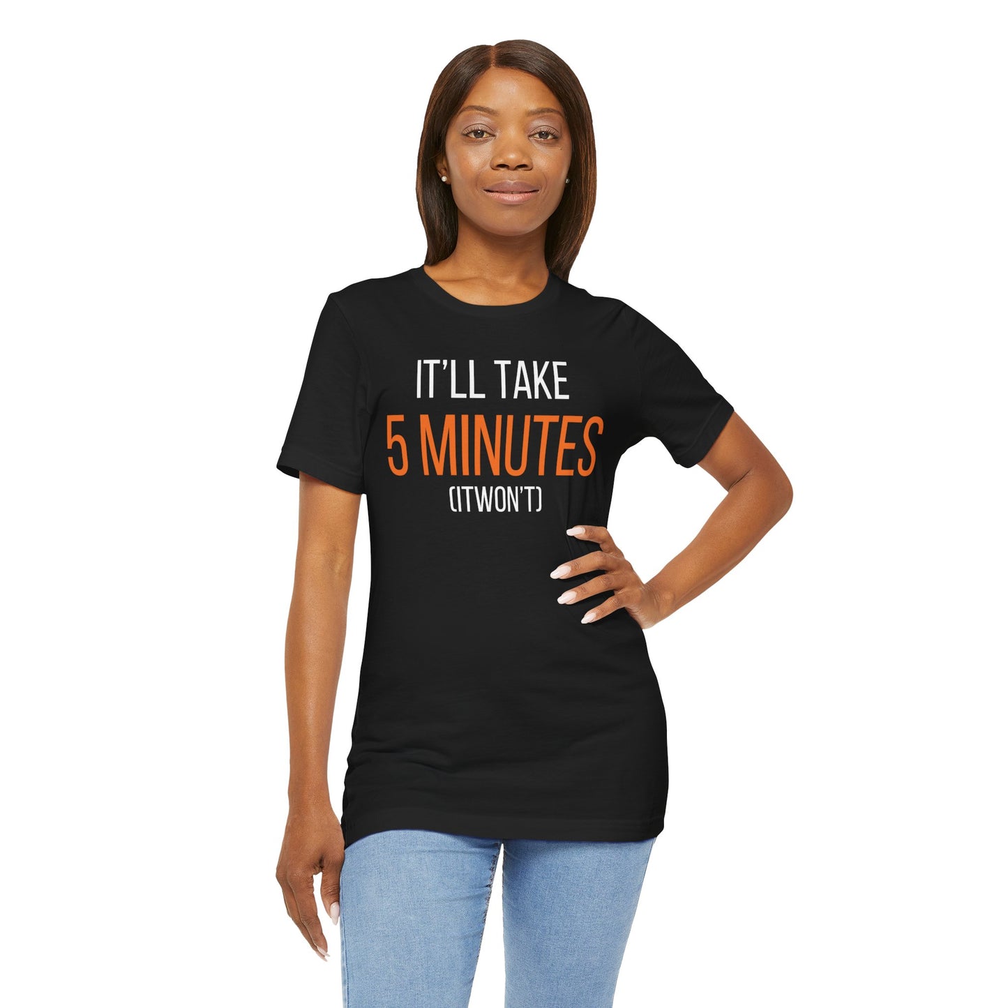It’ll Take 5 Minutes
