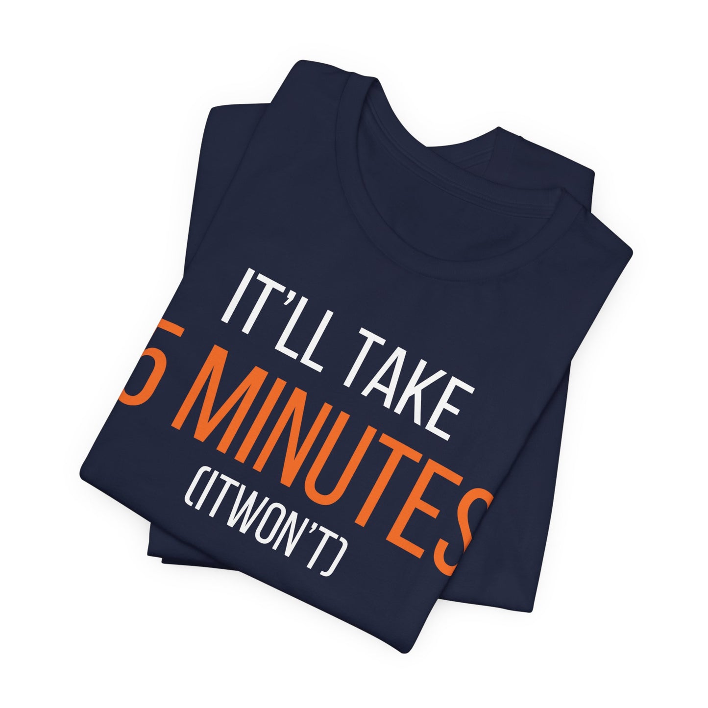 It’ll Take 5 Minutes