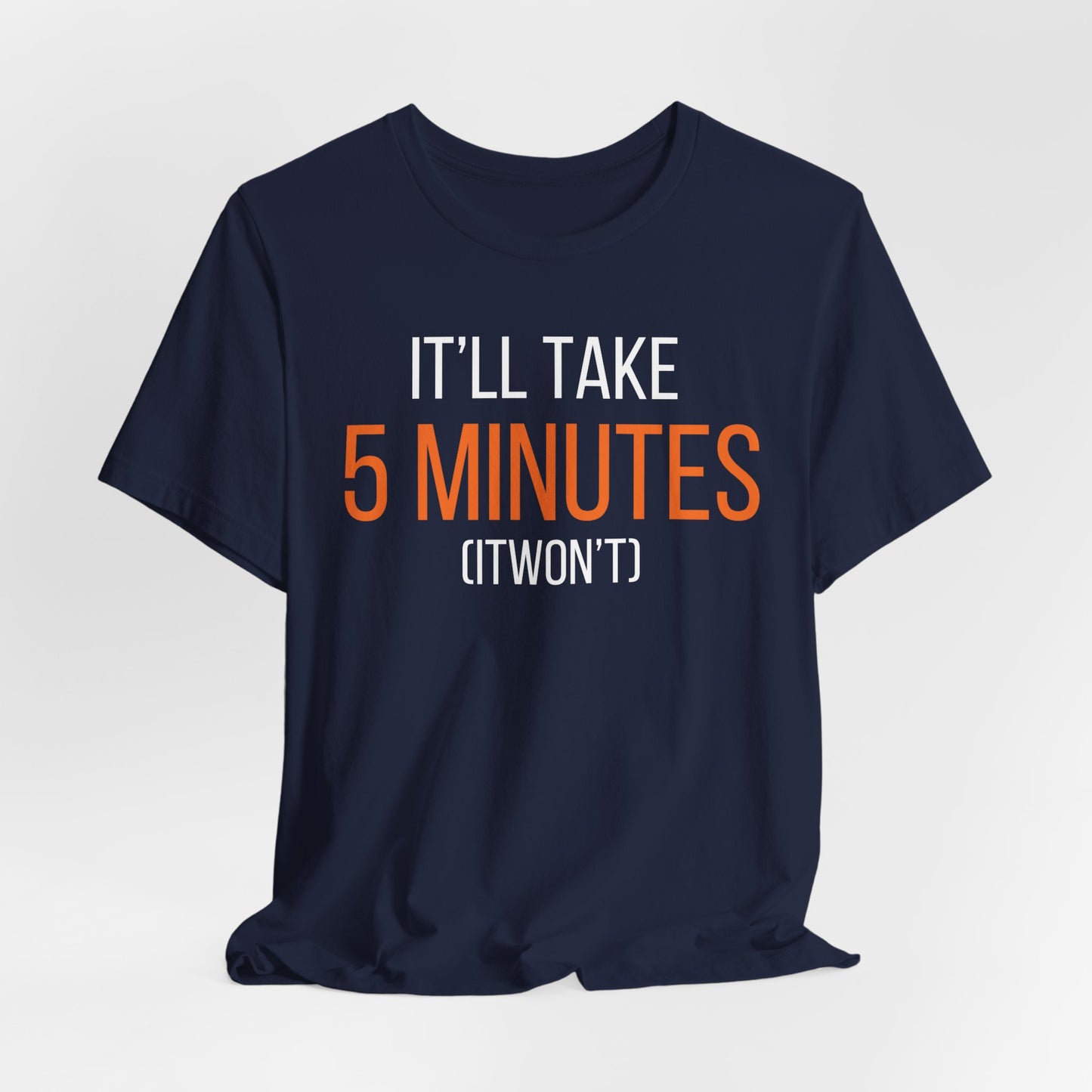 It’ll Take 5 Minutes