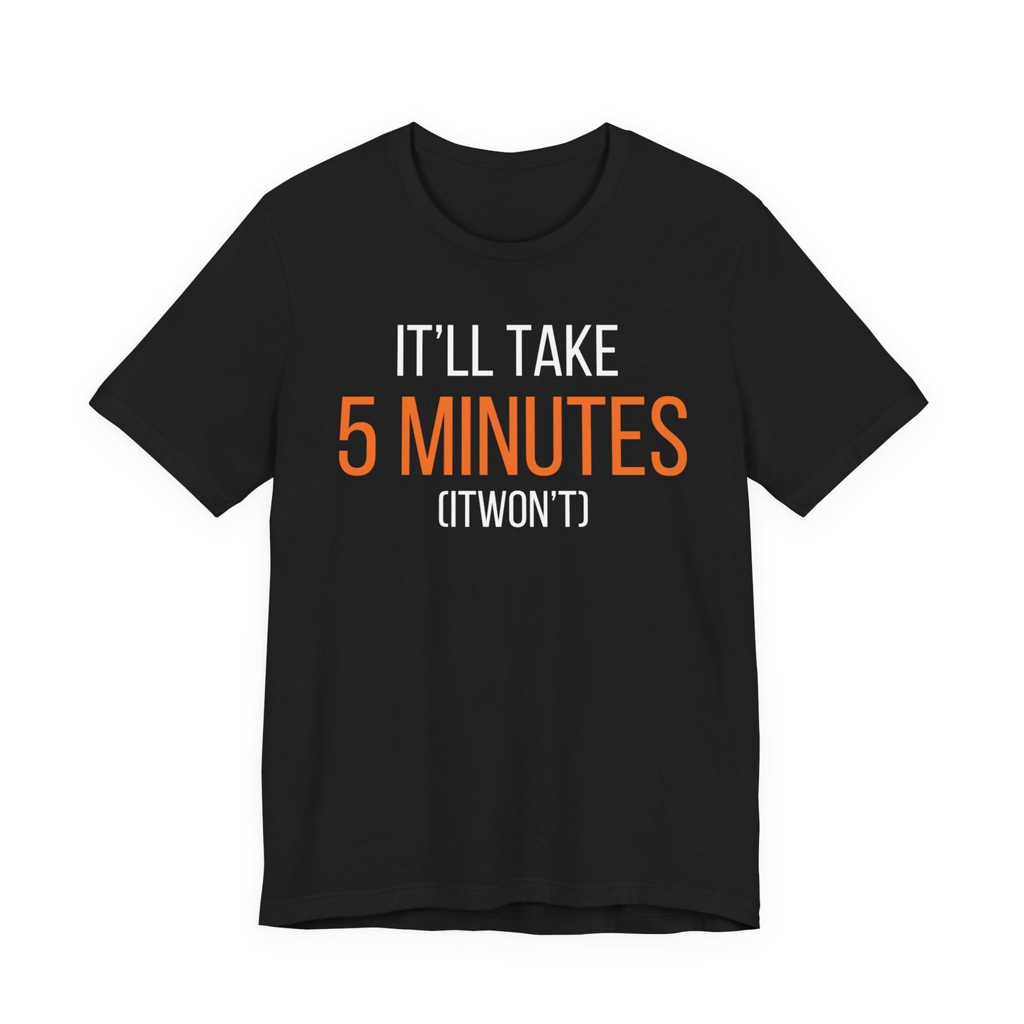 It’ll Take 5 Minutes