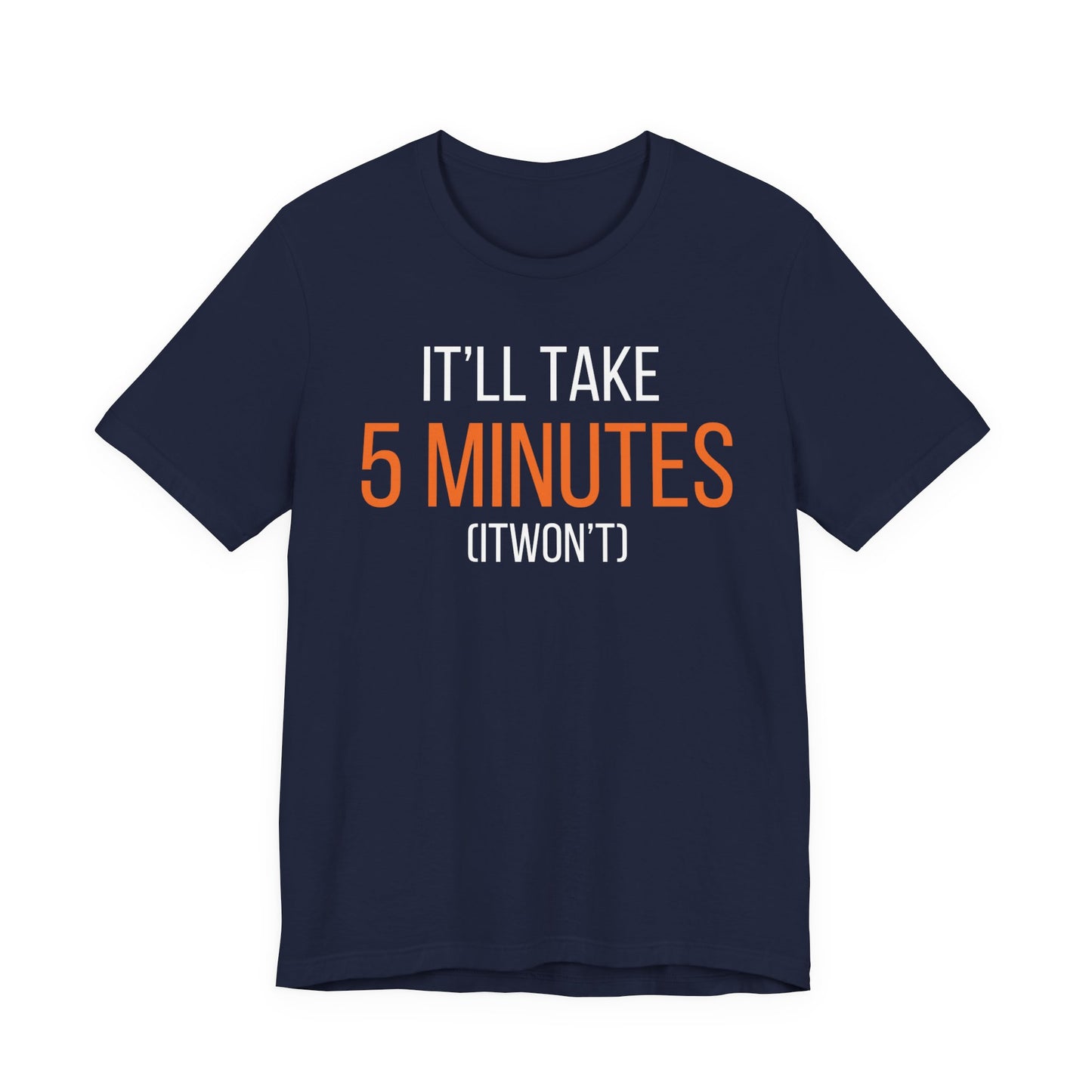 It’ll Take 5 Minutes